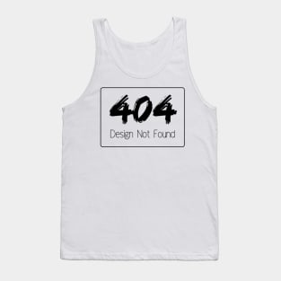 404 Design Not Found Tank Top